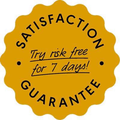 Satisfaction guarantee — try risk free for 7 days